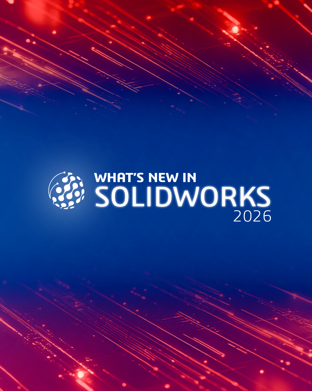 SOLIDWORKS 2026: Lançamento oficial