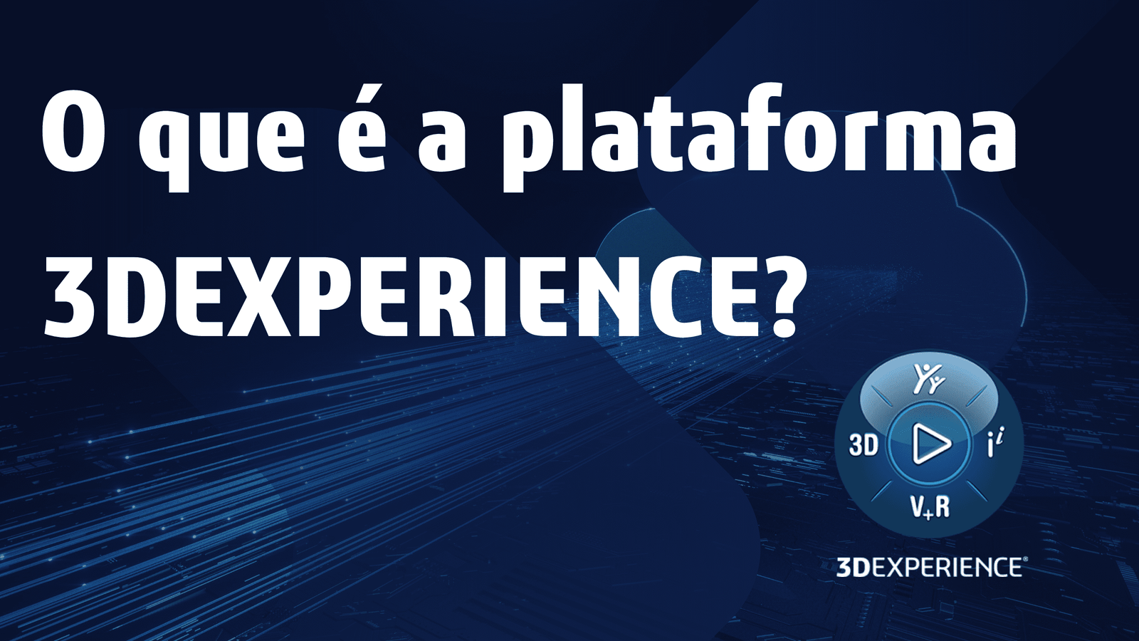 O Que é A Plataforma 3DEXPERIENCE? - CADWORKS